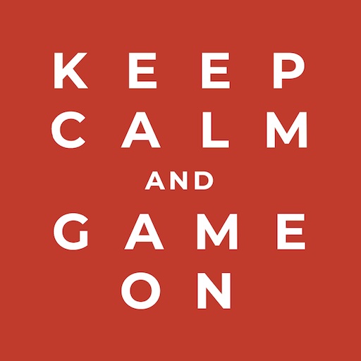 Keep Calm and Game On
